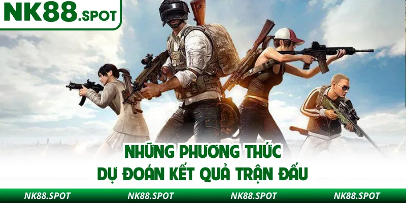 Những phương thức dự đoán kết quả trận đấu